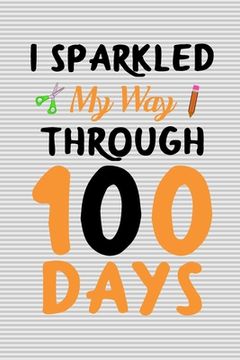 portada I sparkled my way through 100 days: 100 days of school activities ideas, 100th day of school book celebration ideas (en Inglés)