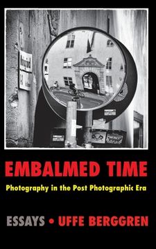 portada Embalmed Time: Photography in the Post Photographic era (en Inglés)