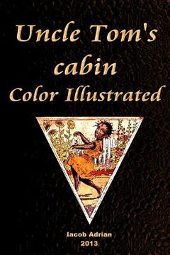 portada Uncle Tom's cabin Color Illustrated (in English)