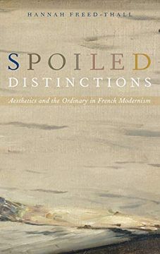 portada Spoiled Distinctions: Aesthetics and the Ordinary in French Modernism (en Inglés)