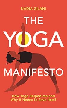 portada The Yoga Manifesto: How Yoga Helped me and why it Needs to Save Itself
