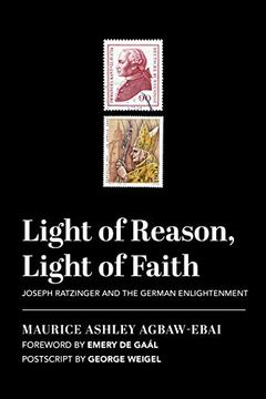 portada Light of Reason, Light of Faith – Joseph Ratzinger and the German Enlightenment 
