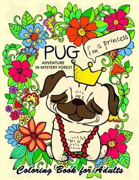 portada Pug Adventure in Mystery Forest: Animals Coloring Book for Adults