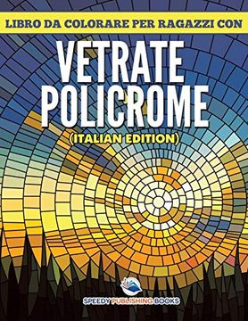 portada Libro da Colorare per Ragazzi con Vetrate Policrome (en Italiano)
