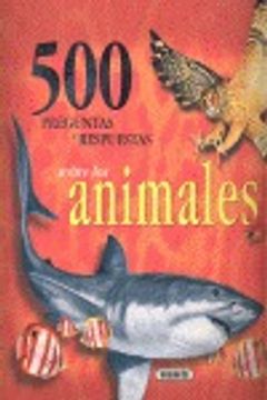 portada 500 preguntas y respuestas sobre los animales