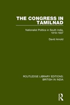 portada The Congress in Tamilnad: Nationalist Politics in South India, 1919-1937 (Routledge Library Editions: British in India) (en Inglés)