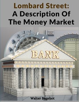 portada Lombard Street: A Description Of The Money Market