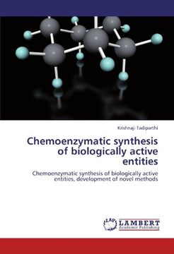 portada Chemoenzymatic synthesis of biologically active entities: Chemoenzymatic synthesis of biologically active entities, development of novel methods