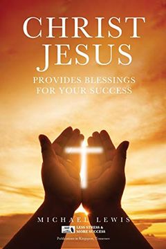 portada Christ Jesus Provides Blessings for Your Success (en Inglés)