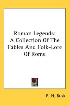portada roman legends: a collection of the fables and folk-lore of rome (in English)