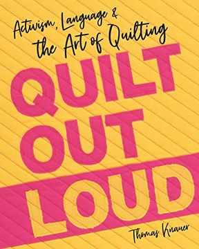 portada Quilt out Loud: Activism, Language & the art of Quilting (en Inglés)