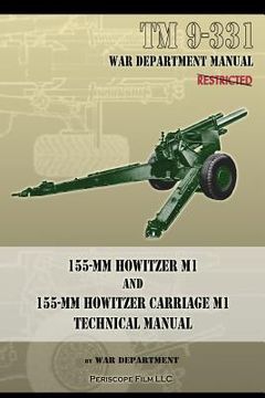 portada TM 9-331 155-mm Howitzer M1 and 155-mm Howitzer Carriage M1: Technical Manual (en Inglés)