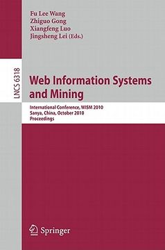 portada web information systems and mining: international conference, wism 2010, sanya, china, october 23-24, 2010, proceedings