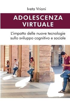 portada Adolescenza virtuale - L'impatto delle nuove tecnologie sullo sviluppo cognitivo e sociale