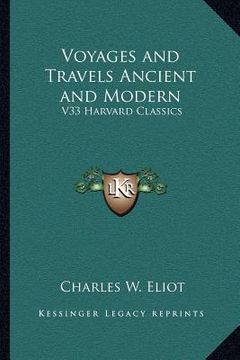 portada voyages and travels ancient and modern: v33 harvard classics (en Inglés)