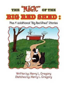 portada the ''magic'' of the big red shed: plus 4 additional ''big red shed'' stories (en Inglés)