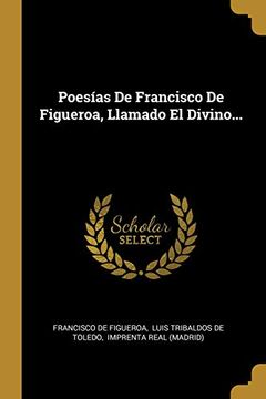 portada Poesías de Francisco de Figueroa, Llamado el Divino.