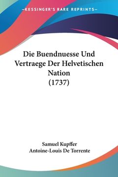 portada Die Buendnuesse Und Vertraege Der Helvetischen Nation (1737) (en Alemán)