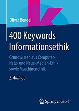 portada 400 Keywords Informationsethik: Grundwissen aus Computer-, Netz- und Neue-Medien-Ethik Sowie Maschinenethik (en Alemán)