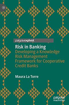 portada Risk in Banking Developing a Knowledge Risk Management Framework for Cooperative Credit Banks (in English)