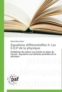 portada Equations différentiellles II. Les E.D.P de la physique: Problèmes de valeurs aux limites et séries de Fourier. Équations aux dérivées partielles de la physique