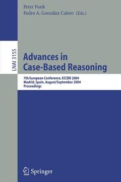 portada advances in case-based reasoning: 7th european conference, eccbr 2004, madrid, spain, august 30 - september 2, 2004, proceedings (en Inglés)