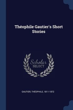 portada Théophile Gautier's Short Stories (en Inglés)