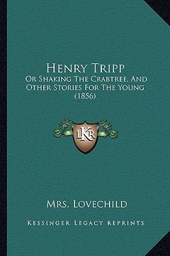 portada henry tripp: or shaking the crabtree, and other stories for the young (1856)