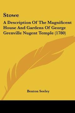 portada stowe: a description of the magnificent house and gardens of george grenville nugent temple (1780)