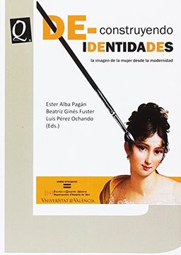 portada De-Construyendo Identidades: La Imagen de la Mujer Desde la Modernidad (in Spanish)