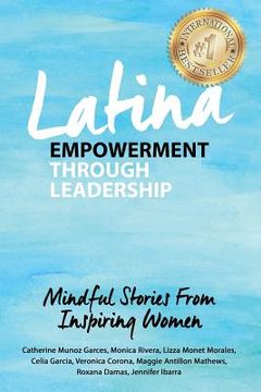 portada Latina Empowerment Through Leadership: Mindful Stories From Inspiring Women (en Inglés)
