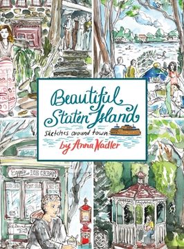portada Beautiful Staten Island - Sketches Around Town: A Series of Live Location Drawings Created in the Borough of Parks. Visual Exploration of New York Cit (en Inglés)