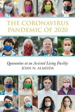 portada The Coronavirus Pandemic of 2020: Quarantine at an Assisted Living Facility (en Inglés)
