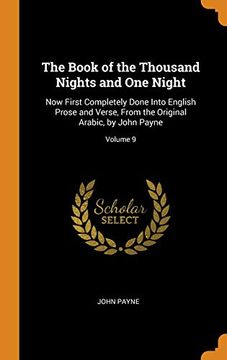 portada The Book of the Thousand Nights and one Night: Now First Completely Done Into English Prose and Verse, From the Original Arabic, by John Payne; Volume 9 