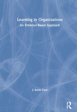 portada Learning in Organizations: An Evidence-Based Approach (en Inglés)
