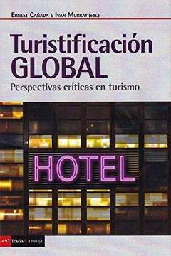 portada Turistificaciónn Global: Perspectivas Críticas en Turismo: 493 (Antrazyt) (in Spanish)
