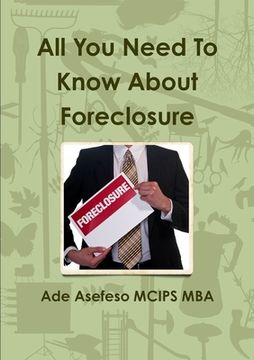 portada All You Need To Know About Foreclosure (en Inglés)