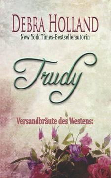 portada Versandbräute des Westens: Trudy: Eine Erzählung der Reihe Der Himmel über Montana (en Alemán)