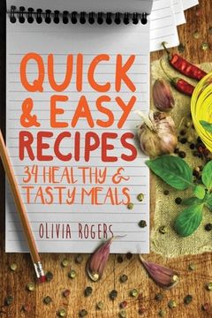 portada Quick and Easy Recipes: 34 Healthy & Tasty Meals for Busy Moms To Feed The Whole Family!