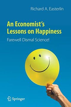 portada An Economist’S Lessons on Happiness: Farewell Dismal Science! (en Inglés)