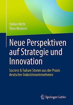 portada Neue Perspektiven auf Strategie und Innovation: Success & Failure Stories aus der Praxis Deutscher Industrieunternehmen (en Alemán)