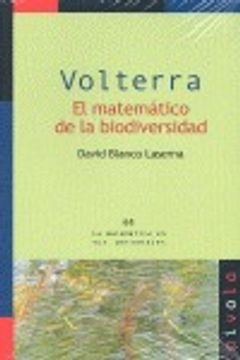 VOLTERRA. El matemático de la biodiversidad (La matemática en sus personajes)