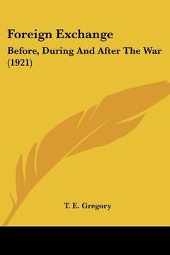portada foreign exchange: before, during and after the war (1921) (en Inglés)