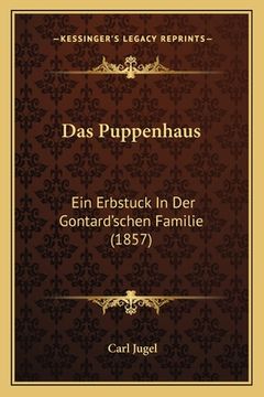 portada Das Puppenhaus: Ein Erbstuck In Der Gontard'schen Familie (1857) (en Alemán)