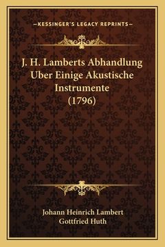 portada J. H. Lamberts Abhandlung Uber Einige Akustische Instrumente (1796) (en Alemán)