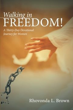 portada Walking in Freedom! A Thirty-Day Devotional Journey for Women (in English)