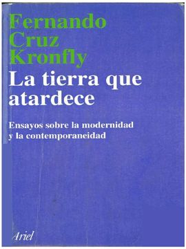portada La tierra que atardece: ensayo sobre la modernidad y la contemporaneidad (in Spanish)
