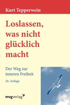 portada Loslassen was nicht glücklich macht: Der Weg Zur Inneren Freiheit (in German)