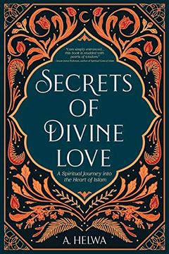 portada Secrets of Divine Love: A Spiritual Journey Into the Heart of Islam (in English)