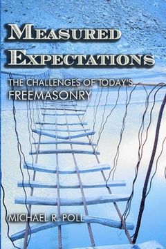 portada Measured Expectations: The Challenges of Today's Freemasonry (en Inglés)